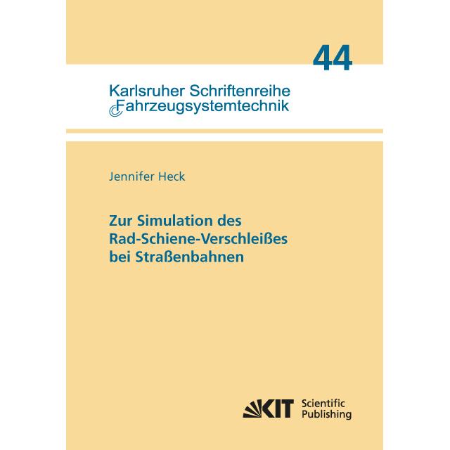 Zur Simulation des Rad-Schiene-Verschleisses bei Strassenbahnen, Fachbücher von Jennifer Heck