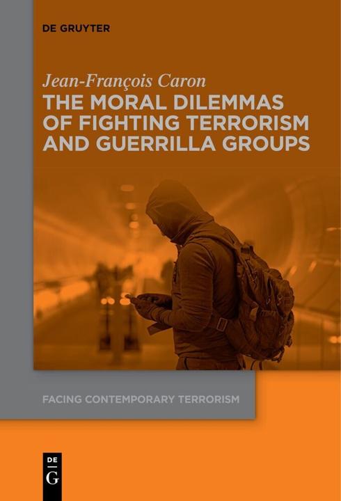 Produktbild The Moral Dilemmas of Fighting Terrorism and Guerrilla Groups (Englisch, Jean-François Caron, 2024)