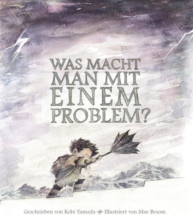 Produktbild Was macht man mit einem Problem? (Deutsch, Kobi Yamada, 2018)