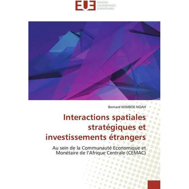 Interactions spatiales stratégiques et investissements étrangers, Fachbücher von Bernard MIMBOE NOAH