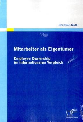 Produktbild Mitarbeiter als Eigentümer - Employee Ownership im internationalen Vergleich (Deutsch, Christian Muth, 2009)