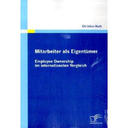 Mitarbeiter als Eigentümer - Employee Ownership im internationalen Vergleich, Fachbücher von Christian Muth