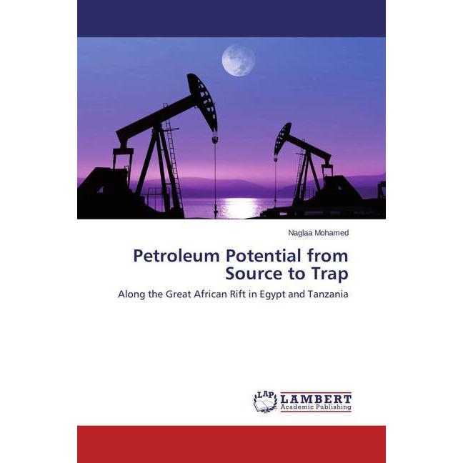 Petroleum Potential from Source to Trap, Fachbücher von Naglaa Mohamed