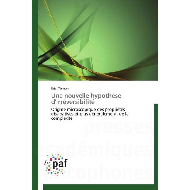Une nouvelle hypothèse d'irréversibilité, Fachbücher von Eric Ternon