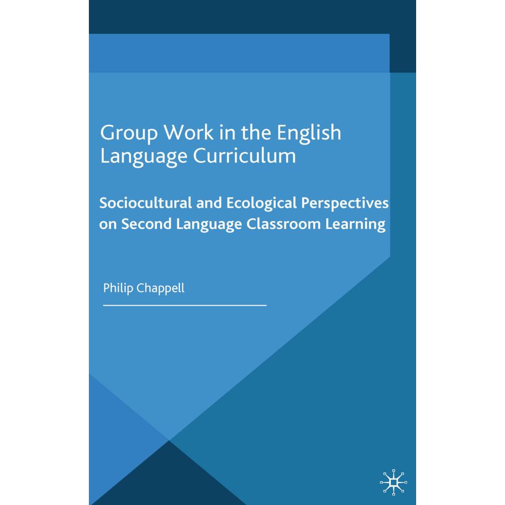 Group Work in the English Language Curriculum, Fachbücher von P. Chappell