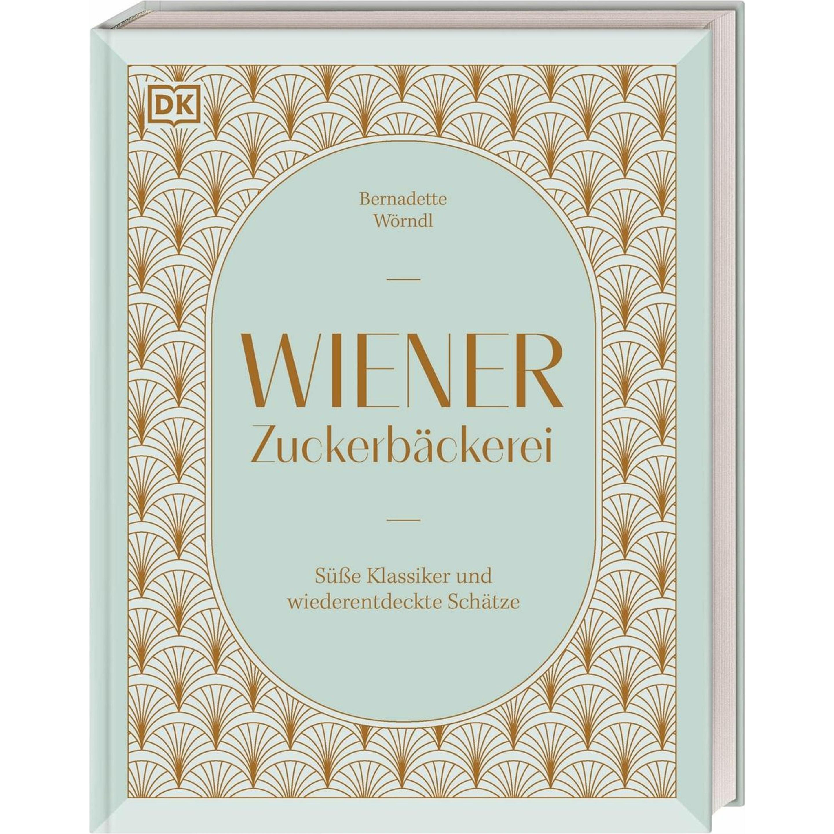 Wörndl:Wiener Zuckerbäckerei, Ratgeber von DK Verlag, Bernadette Wörndl, Melina Kutelas