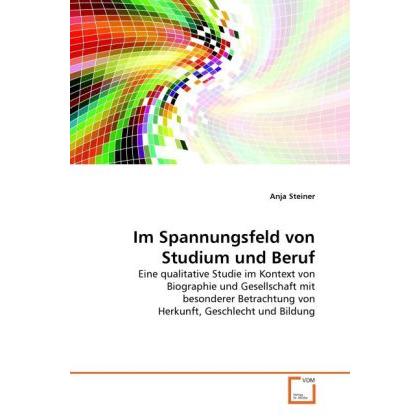 Im Spannungsfeld von Studium und Beruf, Fachbücher von Anja Steiner