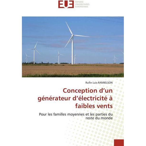 Conception d'un générateur d'électricité à faibles vents, Fachbücher von Rufin Luis RAMIELSON