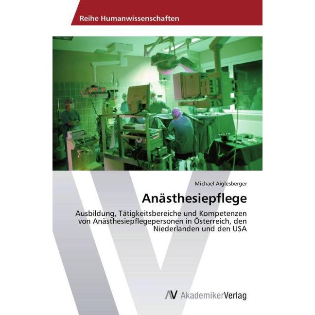 Anästhesiepflege, Fachbücher von Michael Aiglesberger