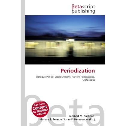 Periodization, Fachbücher von Lambert M. Surhone, Miriam T. Timpledon, Susan F. Marseken