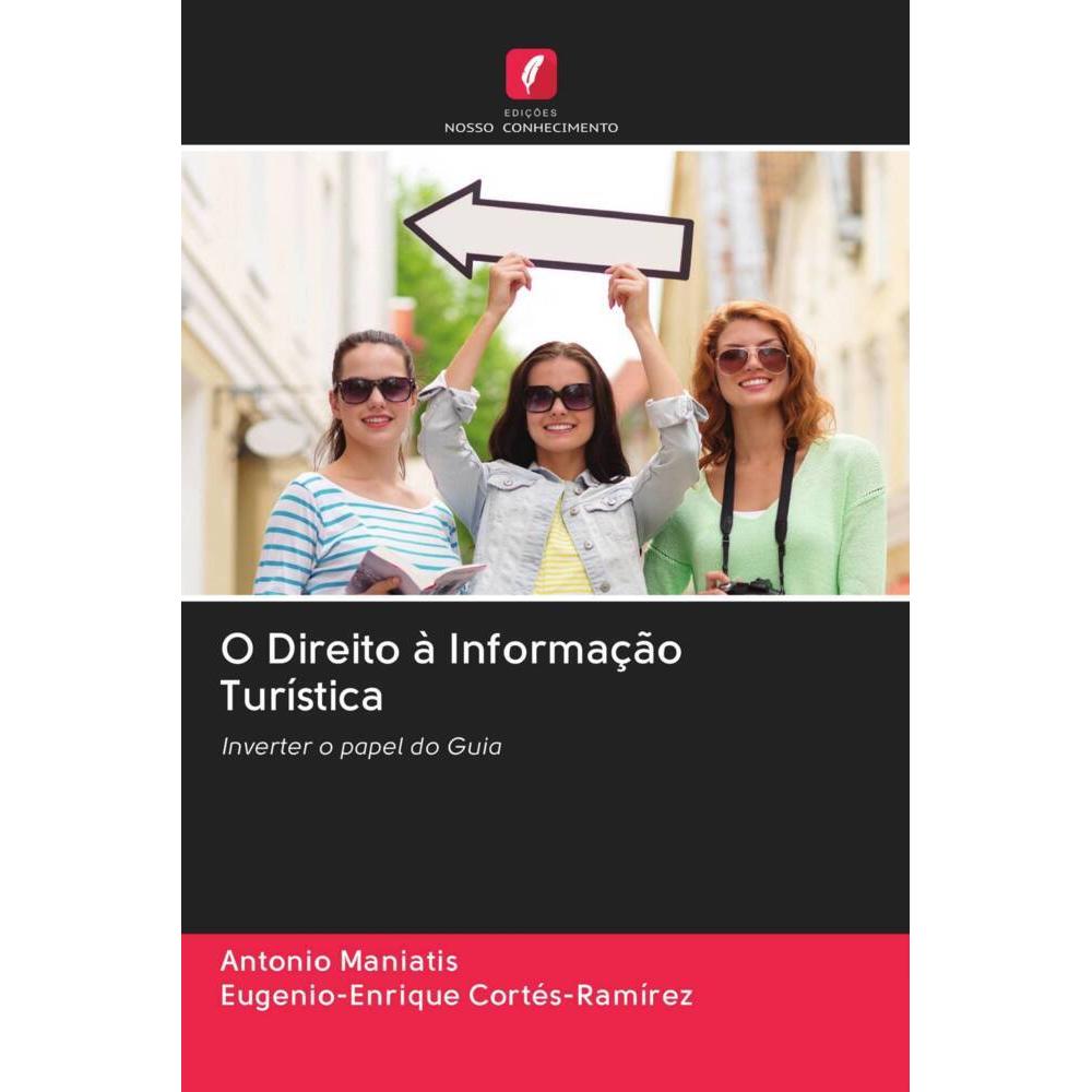 O Direito à Informação Turística, Fachbücher von Eugenio-Enrique Cortés-Ramírez, Antonio Maniatis