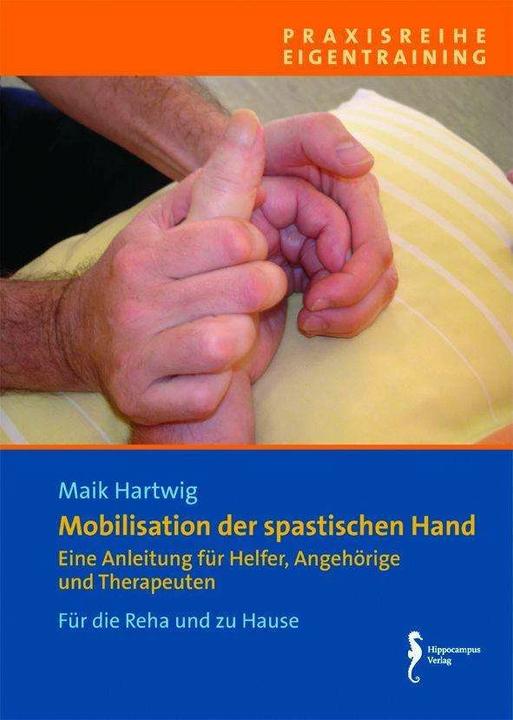 Produktbild Mobilisation der spastischen Hand, Verkaufseinheit 5 Exemplare (Deutsch, Maik Hartwig, 2012)