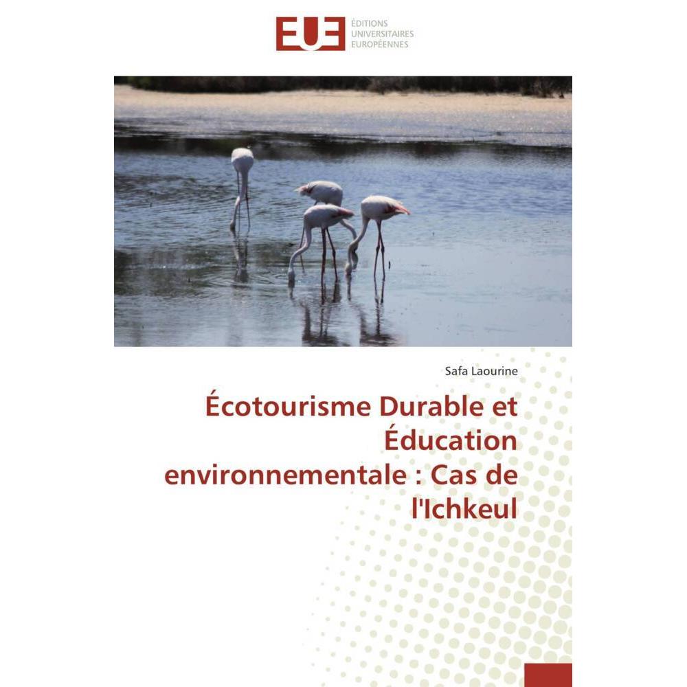 Écotourisme Durable et Éducation environnementale : Cas de l'Ichkeul, Fachbücher von Safa Laourine