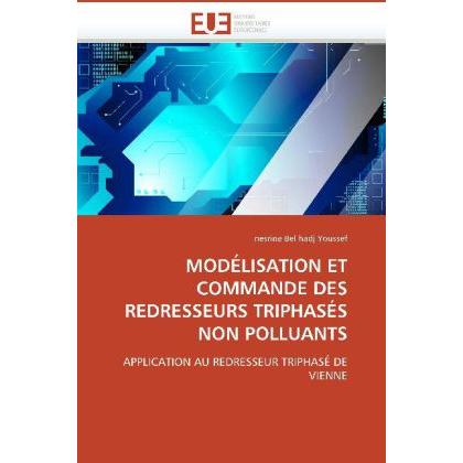 Modélisation Et Commande Des Redresseurs Triphasés Non Polluants, Fachbücher
