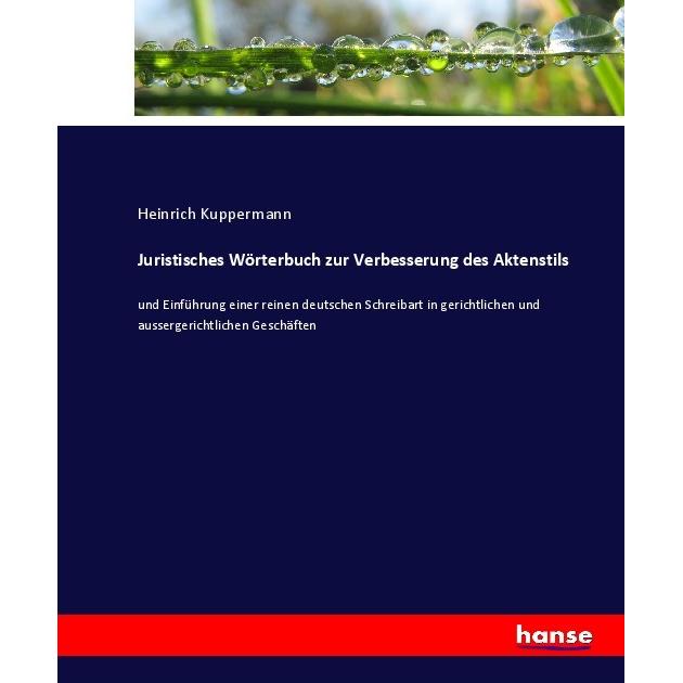 Juristisches Wörterbuch zur Verbesserung des Aktenstils, Fachbücher von Heinrich Kuppermann