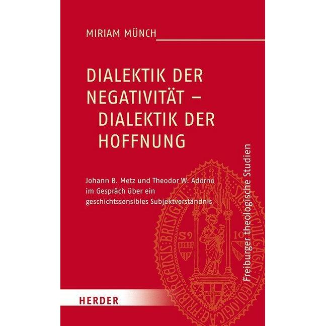 Dialektik der Negativität – Dialektik der Hoffnung, Sachbücher von Johann B. Metz und Theodor W. Adorno