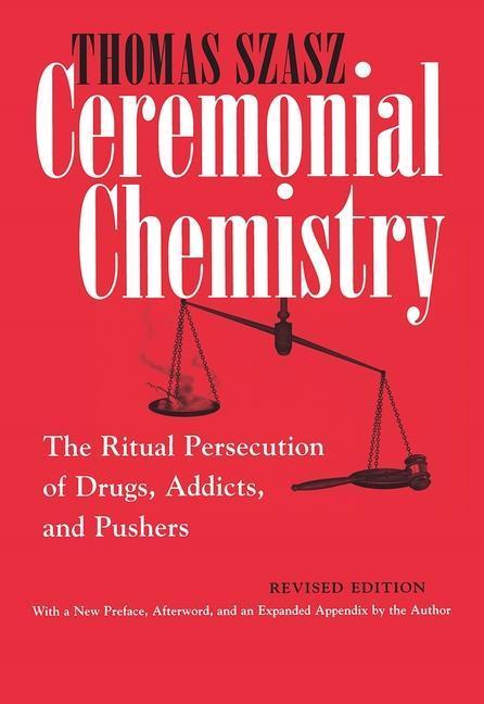 Produktbild Ceremonial Chemistry: The Ritual Persecution of Drugs, Addicts, and Pushers (Englisch, Thomas Szasz, 2003)