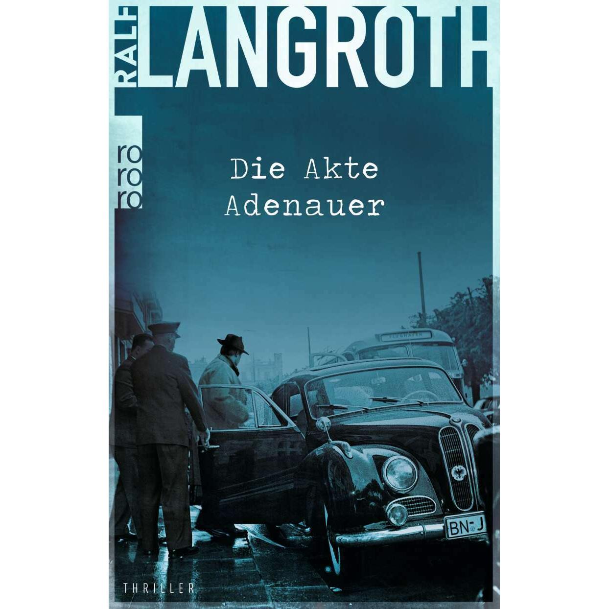 Die Akte Adenauer, Belletristik von Ralf Langroth