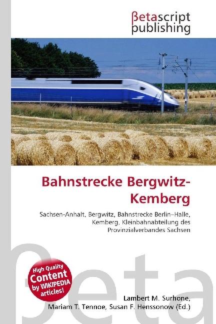 Produktbild Bahnstrecke Bergwitz-Kemberg (Deutsch, Lambert M. Surhone, Mariam T. Tennoe, Susan F. Henssonow, 2011)