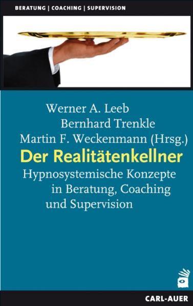 Produktbild Der Realitätenkellner (Deutsch, Bernhard Trenkle, Martin F. Weckenmann, Werner A. Leeb, 2017)
