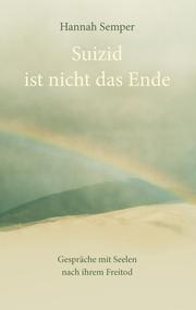 Produktbild Suizid ist nicht das Ende (Deutsch, Hannah, Semper, 2015)