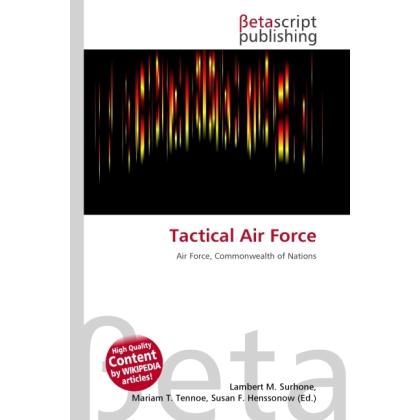 Tactical Air Force, Fachbücher von Lambert M. Surhone, Susan F. Marseken, Miriam T. Timpledon