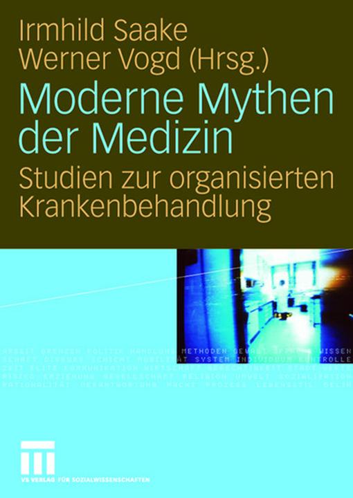 Produktbild Moderne Mythen der Medizin (Deutsch, Irmhild Saake, Werner Vogd, 2007)