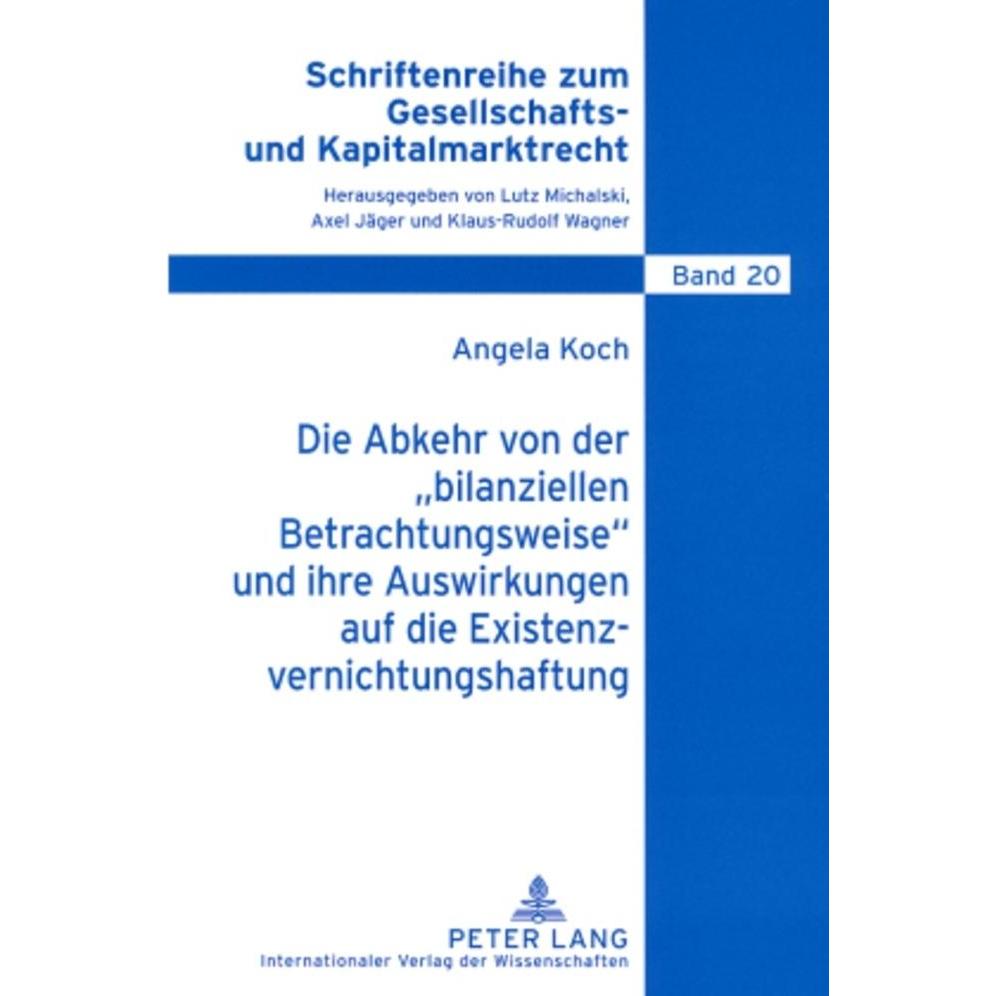 Die Abkehr von der 'bilanziellen Betrachtungsweise' und ihre Auswirkungen auf die Existenzvernichtun, Fachbücher von Ang...