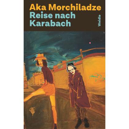 Morchiladze:Reise nach Karabach, Sachbücher von Aka Morchiladze