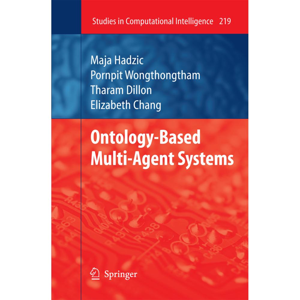 Ontology-Based Multi-Agent Systems, Fachbücher von Pornpit Wongthongtham, Elizabeth J. Chang, Maja Hadzic