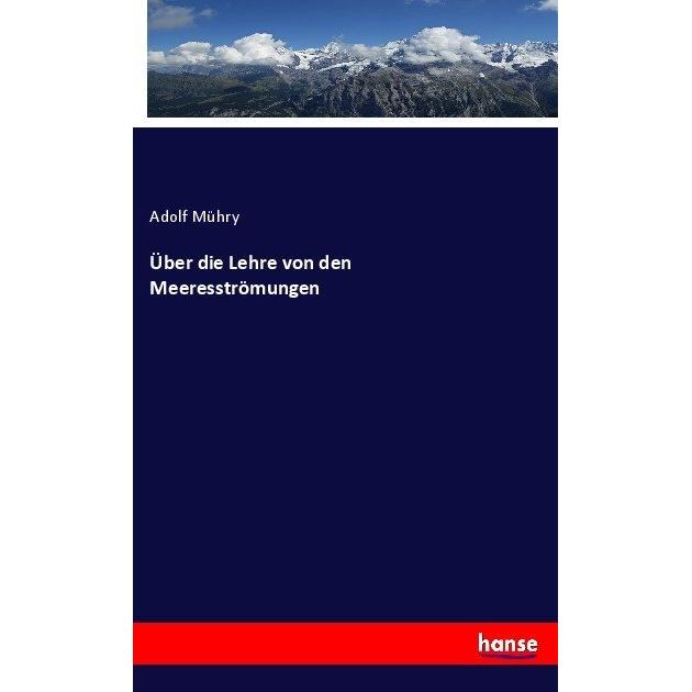 Über die Lehre von den Meeresströmungen, Fachbücher von Adolf Mühry