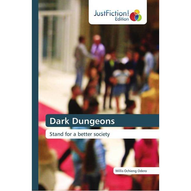 Dark Dungeons, Belletristik von Willis Ochieng Odero