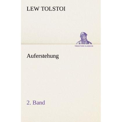 Auferstehung 2. Band, Belletristik von Leo N. Tolstoi