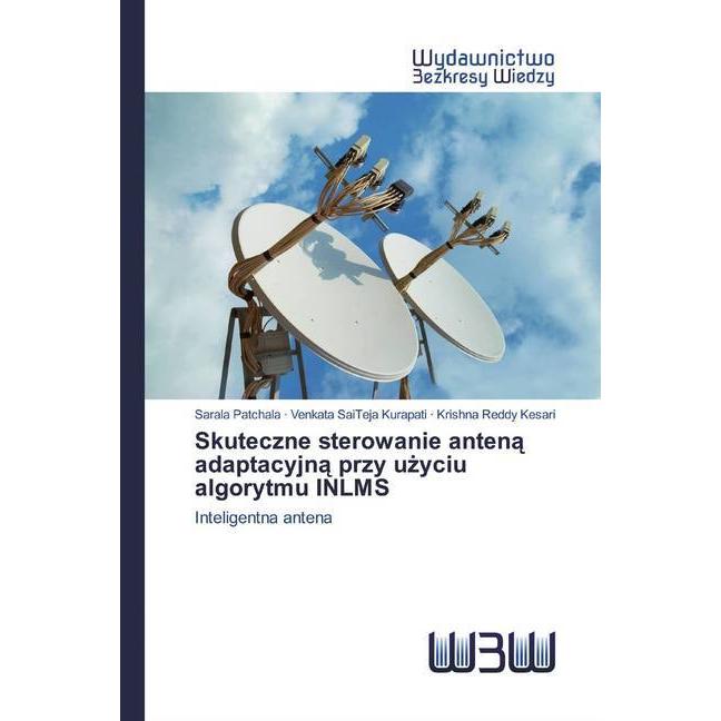 Skuteczne sterowanie antena adaptacyjna przy uzyciu algorytmu INLMS, Fachbücher von Venkata SaiTeja Kurapati, Sarala Pat...