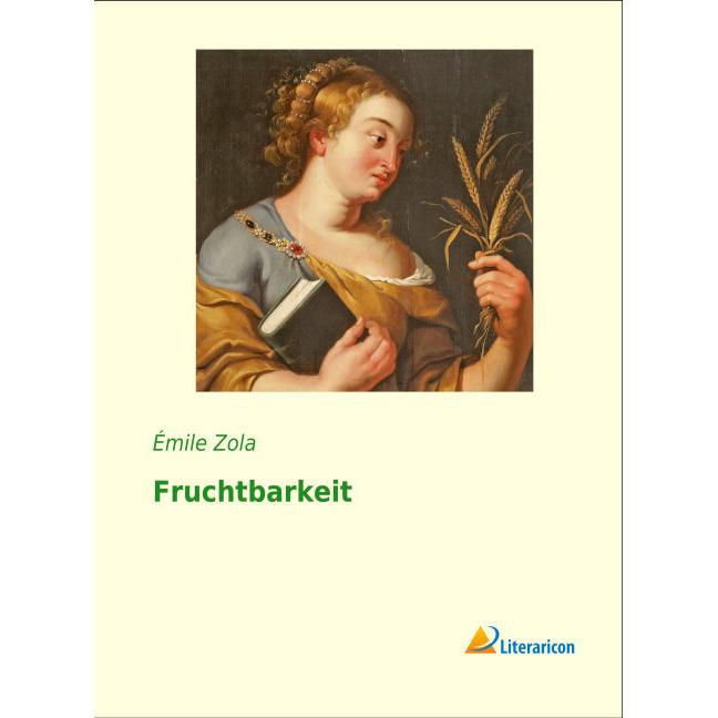 Fruchtbarkeit, Belletristik von Émile Zola