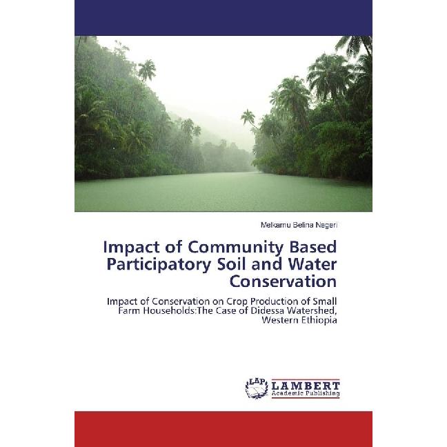 Impact of Community Based Participatory Soil and Water Conservation, Fachbücher von Melkamu Belina Negeri