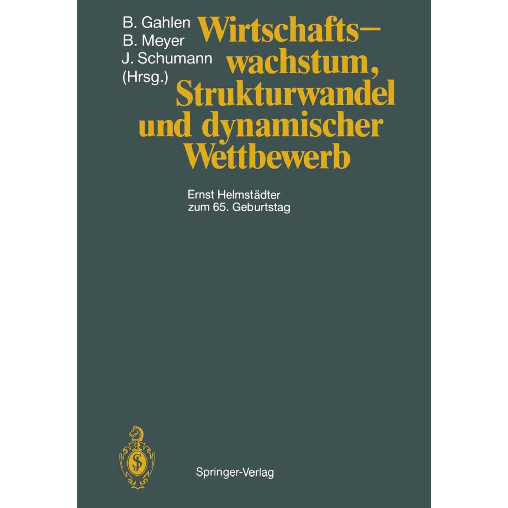 Wirtschaftswachstum, Strukturwandel und dynamischer Wettbewerb, Fachbücher von Bernd Meyer, Jochen Schumann, Bernhard Ga...