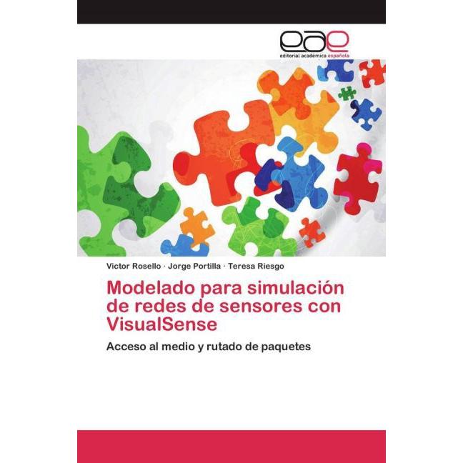 Modelado para simulación de redes de sensores con VisualSense, Fachbücher von Jorge Portilla, Teresa Riesgo, Victor Rose...