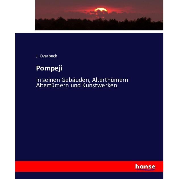 Pompeji, Fachbücher von J. Overbeck