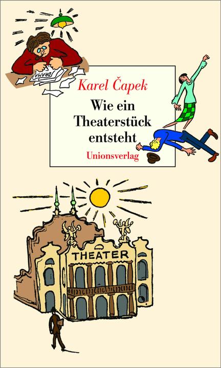 Produktbild Wie ein Theaterstück entsteht (Deutsch, Karel Çapek, 2012)