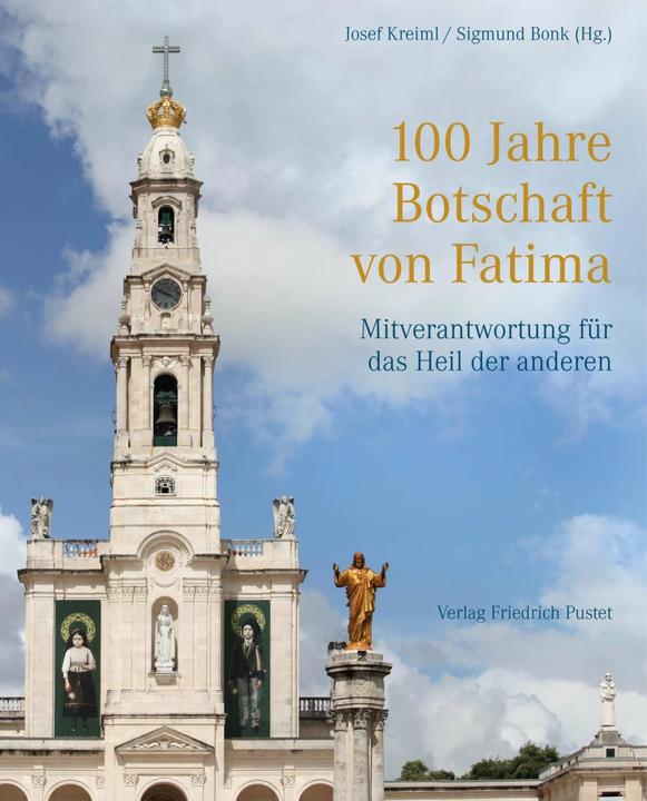 Produktbild 100 Jahre Botschaft von Fatima (Deutsch, Josef Kreiml, Sigmund Bonk, 2017)