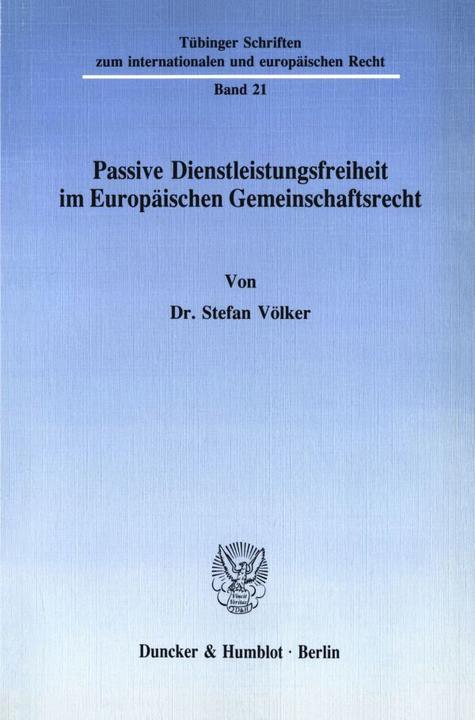 Produktbild Passive Dienstleistungsfreiheit im Europäischen Gemeinschaftsrecht (Deutsch, Stefan Völker, 1990)