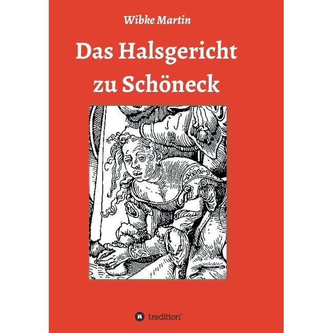 Das Halsgericht zu Schöneck, Belletristik von Wibke Martin
