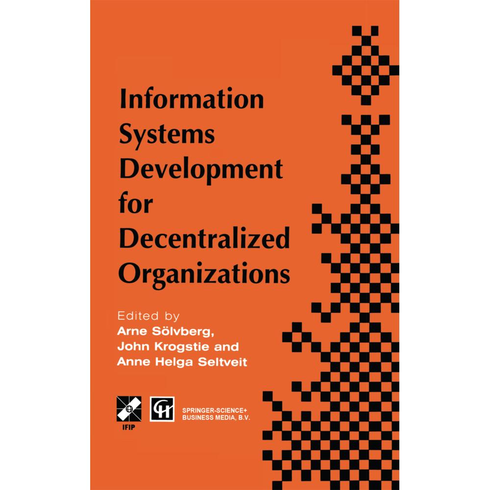 Information Systems Development for Decentralized Organizations, Fachbücher von John Krogstie, Arne Soelvberg, Anne Helg...