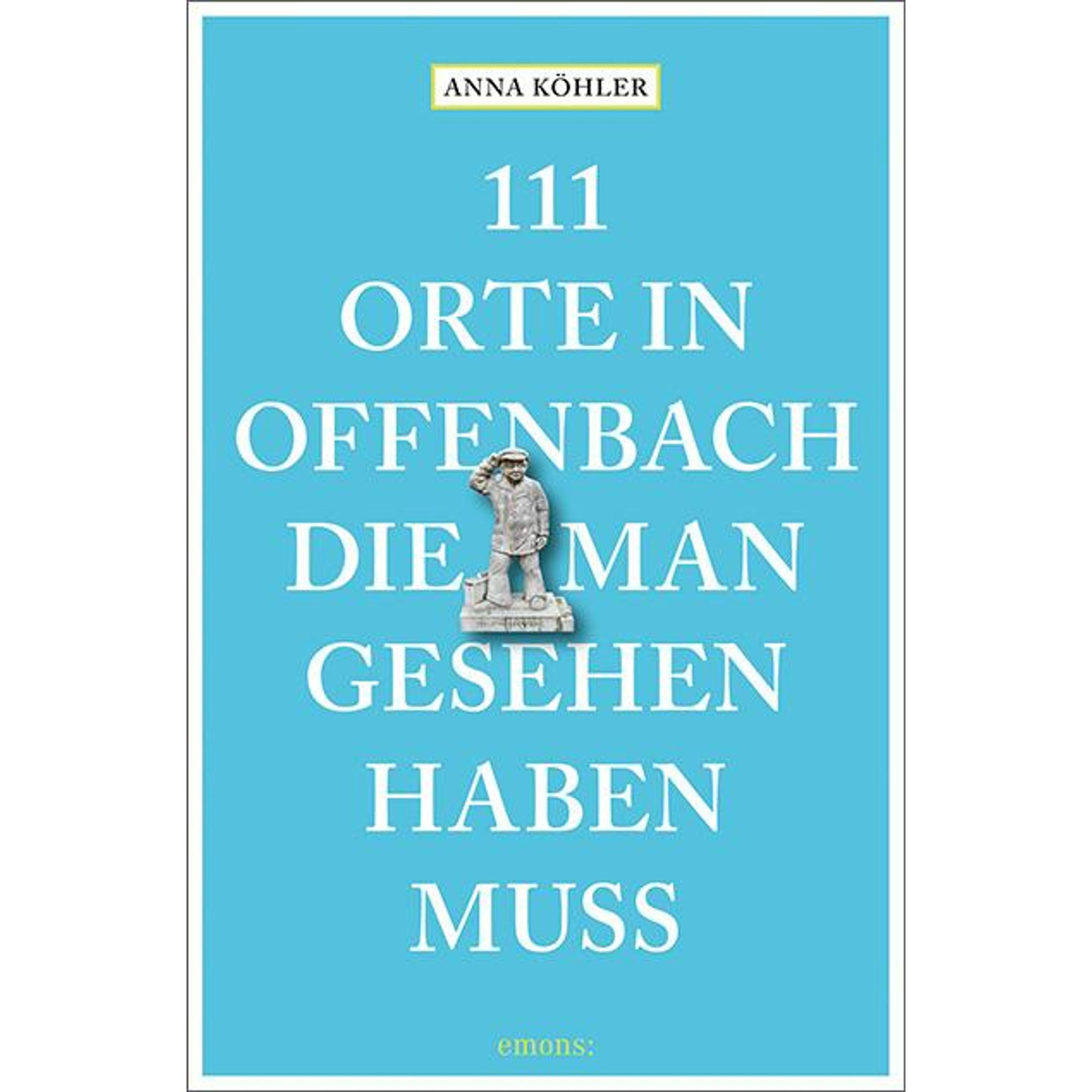 Thumbnail - 111 Orte in Offenbach, die man gesehen haben muss, Ratgeber von Anna Köhler