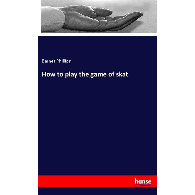 How to play the game of skat, Ratgeber von Barnet Phillips