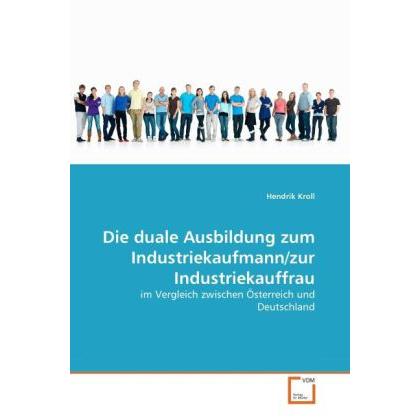 Die duale Ausbildung zum Industriekaufmann/zur Industriekauffrau, Fachbücher von Hendrik Kroll