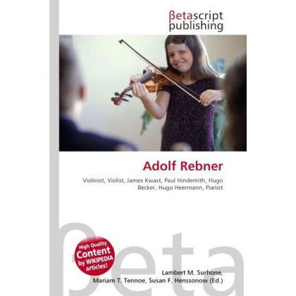 Adolf Rebner, Fachbücher von Lambert M. Surhone, Mariam T. Tennoe, Susan F. Henssonow