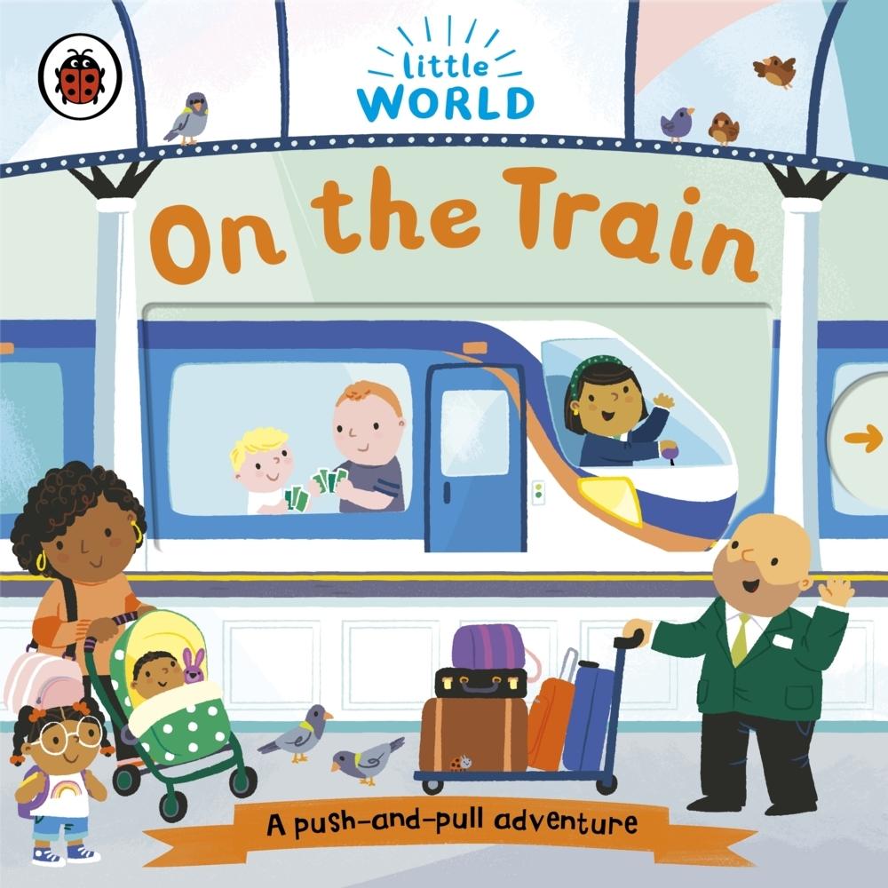Little World: On the Train, Kinderbücher von Samantha Meredith