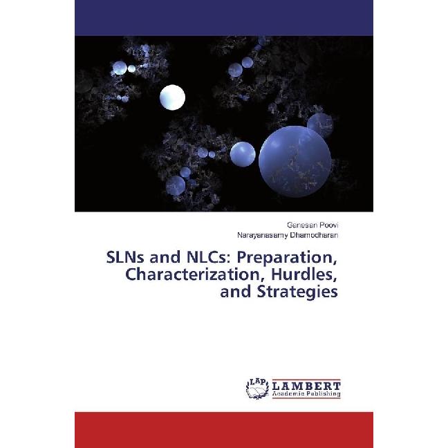 SLNs and NLCs: Preparation, Characterization, Hurdles, and Strategies, Fachbücher von Narayanasamy Dhamodharan, Ganesan ...